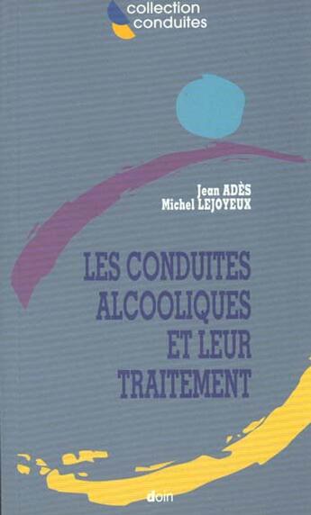 Couverture du livre « Les conduites alcooliques et leur traitement » de Ades J aux éditions Doin