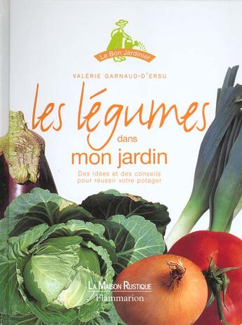 Couverture du livre « Les Legumes Dans Mon Jardin » de Valerie Garnaud-D'Esru aux éditions Maison Rustique