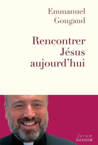 Couverture du livre « Rencontrer Jésus aujourd hui » de Emmanuel Gougaud aux éditions Salvator