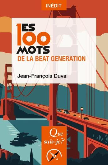 Couverture du livre « Les 100 mots de la Beat generation » de Jean-Francois Duval aux éditions Que Sais-je ?