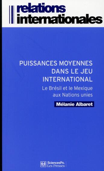 Couverture du livre « Brésil et Mexique aux Nations Unies » de Melanie Albaret aux éditions Presses De Sciences Po