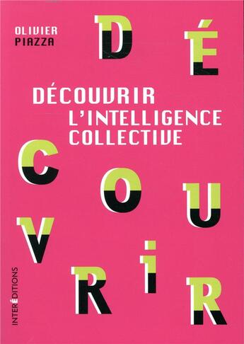 Couverture du livre « Découvrir l'intelligence collective » de Olivier Piazza aux éditions Intereditions