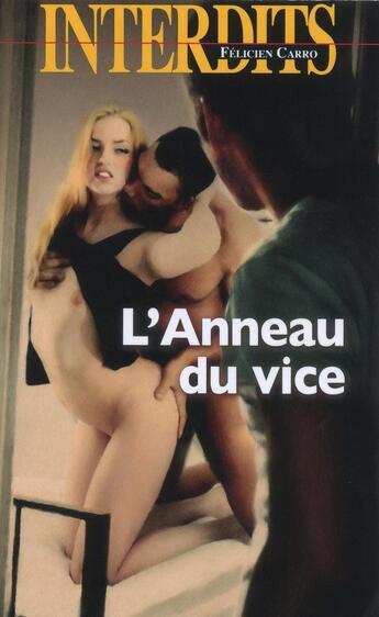 Couverture du livre « Les interdits : l'anneau du vice » de Carro Felicien aux éditions Media 1000