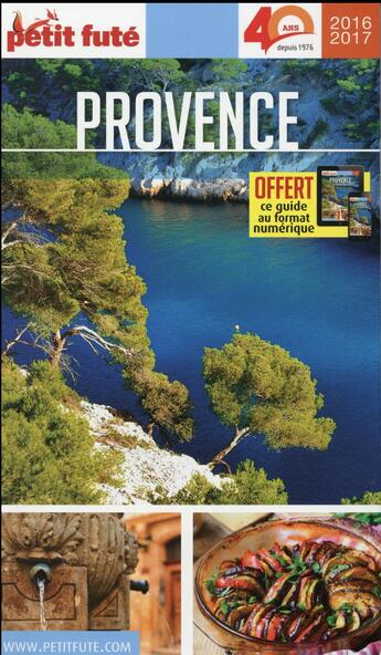 Couverture du livre « GUIDE PETIT FUTE ; REGION ; Provence (édition 2016/2017) » de  aux éditions Le Petit Fute