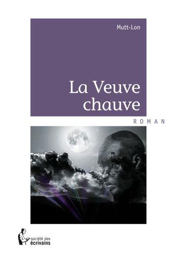 Couverture du livre « La veuve chauve » de Mutt-Lon aux éditions Societe Des Ecrivains