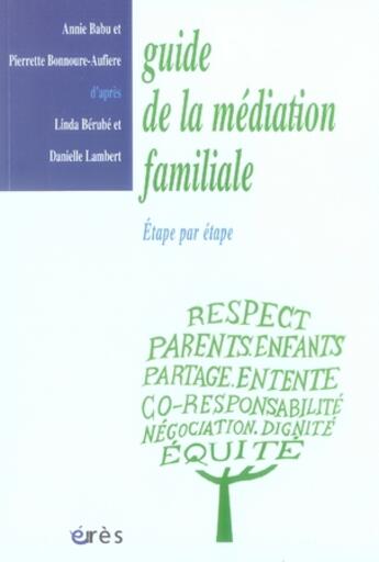 Couverture du livre « Guide de la médiation familiale ; étape par étape » de Annie Babu et Pierrette Bonnoure-Aufiere aux éditions Eres