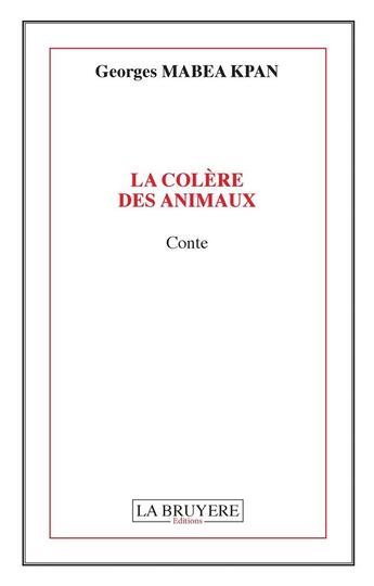 Couverture du livre « La colère des animaux » de Georges Mabea Kpan aux éditions La Bruyere