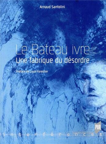 Couverture du livre « Le bateau ivre - une fabrique du desordre » de Arnaud Santolini aux éditions Pu De Rennes