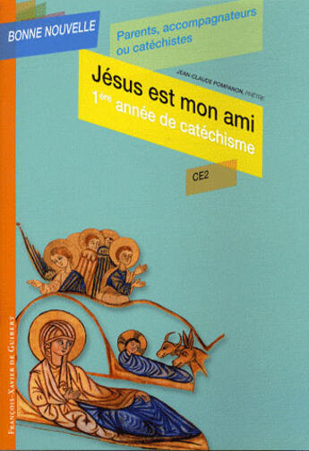 Couverture du livre « Jésus est mon ami ; CE2 ; catéchiste » de  aux éditions Francois-xavier De Guibert