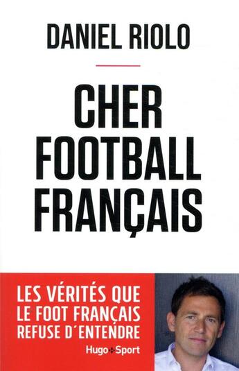 Couverture du livre « Cher football français » de Riolo Daniel aux éditions Hugo Sport