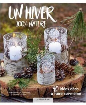 Couverture du livre « Un hiver 100% nature ; 40 idées déco à faire soi-même » de  aux éditions De Saxe