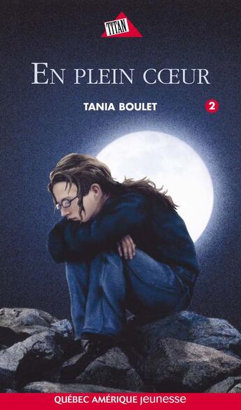 Couverture du livre « En plein coeur serie clara 2 » de Tania Boulet aux éditions Quebec Amerique