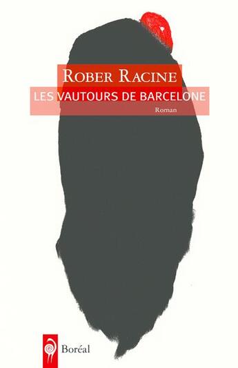 Couverture du livre « Les vautours de barcelone » de Rober Racine aux éditions Boreal