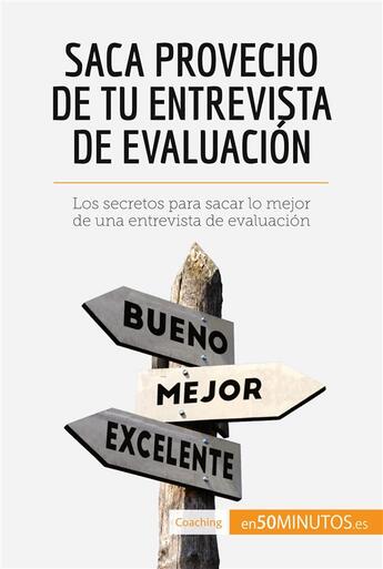 Couverture du livre « Saca provecho de tu entrevista de evaluación : Los secretos para sacar lo mejor de una entrevista de evaluación » de Caroline Cailteux aux éditions 50minutos.es