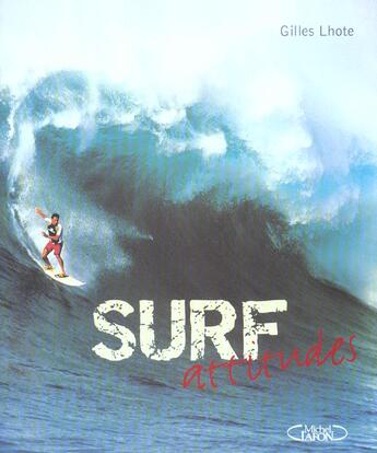 Couverture du livre « Surf Attitudes » de Gilles Lhote aux éditions Michel Lafon