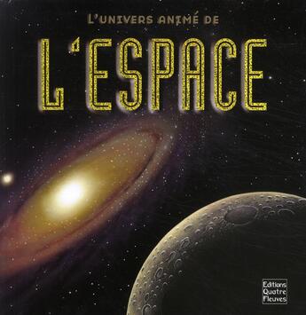 Couverture du livre « L'univers animé de l'espace » de Celine Vielfaure aux éditions Quatre Fleuves