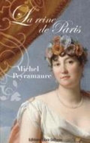 Couverture du livre « La reine de Paris » de Michel Peyramaure aux éditions Libra Diffusio