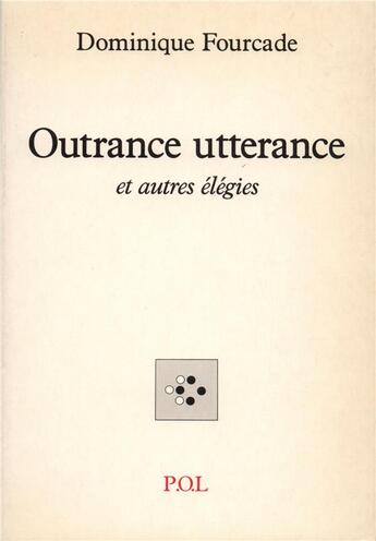 Couverture du livre « Outrance utterance » de Dominique Fourcade aux éditions P.o.l