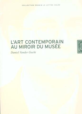Couverture du livre « L'art contemporain au miroir du musée » de Daniel Vander Gucht aux éditions Lettre Volee