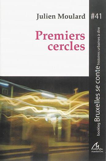 Couverture du livre « Premiers cercles » de Moulard Julien aux éditions Maelstrom