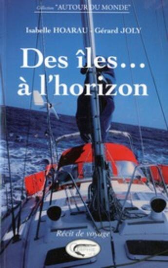 Couverture du livre « Des iles à l'horizon » de Hoarau. Isabell aux éditions Orphie