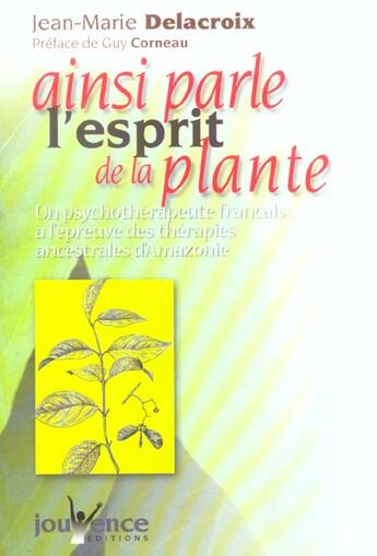 Couverture du livre « Ainsi parle l'esprit de la plante (édition 2004) » de Jean-Marie Delacroix aux éditions Jouvence