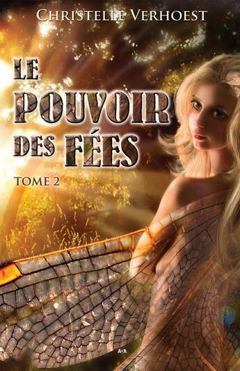 Couverture du livre « Le pouvoir des fées t.2 » de Christelle Verhoest aux éditions Ada