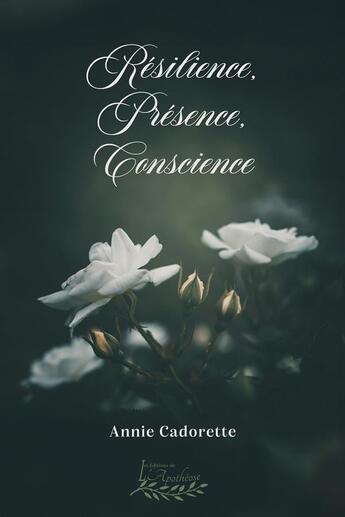 Couverture du livre « Resilience, presence, conscience » de Cadorette Annie aux éditions Distribulivre