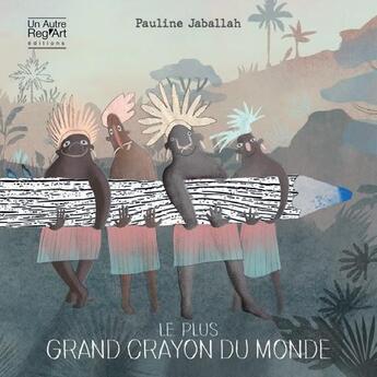 Couverture du livre « Le plus grand crayon du monde » de Pauline Jaballah aux éditions Autre Reg'art