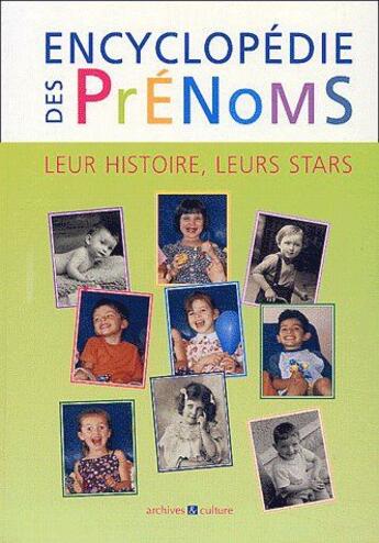 Couverture du livre « Encyclopédie des prénoms ; leur histoire, leurs stars » de Marie-Odile Mergnac aux éditions Archives Et Culture