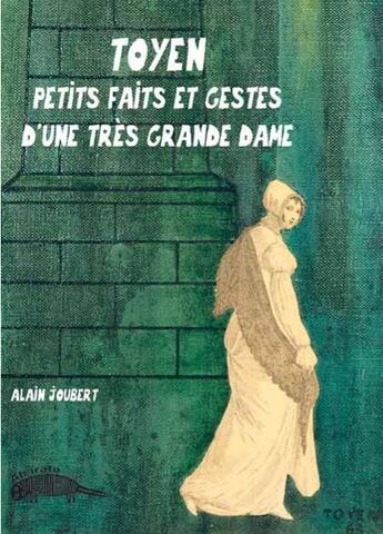 Couverture du livre « Toyen, petits faits et gestes d'une tres grande dame » de Alain Joubert aux éditions Ab Irato