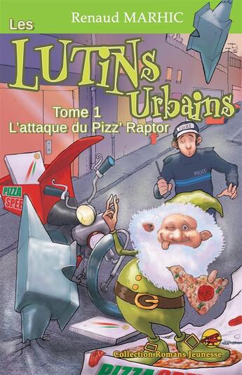 Couverture du livre « Les lutins urbains Tome 1 : l'attaque du pizz' raptor » de Renaud Marhic aux éditions P'tit Louis