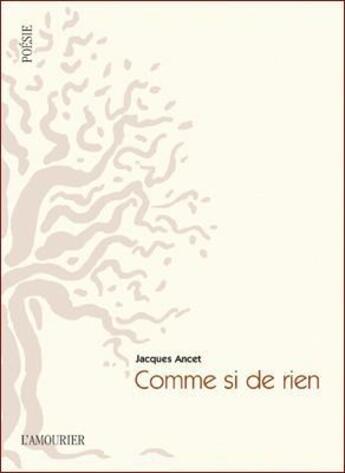 Couverture du livre « Comme si de rien » de Jacques Ancet aux éditions L'amourier