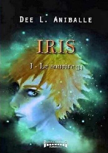 Couverture du livre « Iris le sourire 34 » de Aniballe Dee. L aux éditions Sudarenes