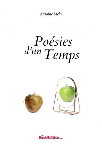 Couverture du livre « Poésies d'un Temps » de Antoine Mela aux éditions Thebookedition.com