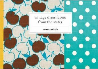 Couverture du livre « Vintage dress fabric from the states ; a-materials » de Pie Books aux éditions Pie Books