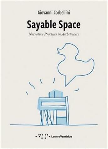 Couverture du livre « Giovanni corbellini sayable space narrative practices in architecture » de Giovanni Corbellini aux éditions Letteraventidue