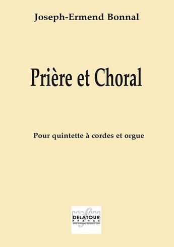 Couverture du livre « Priere et choral pour orgue et cordes » de Bonnal Joseph-Ermend aux éditions Delatour