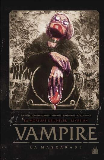 Couverture du livre « Vampire la Mascarade Tome 1 » de Tim Seeley et Tini Howard et Blake Howard et Devmalya Pramanik aux éditions Urban Comics