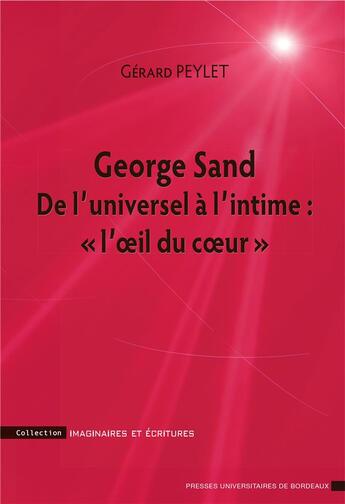 Couverture du livre « George Sand : de l'universel à l'intime : 