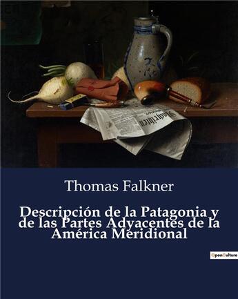 Couverture du livre « Descripcion de la patagonia y de las partes adyacentes de la america meridional » de Falkner Thomas aux éditions Culturea