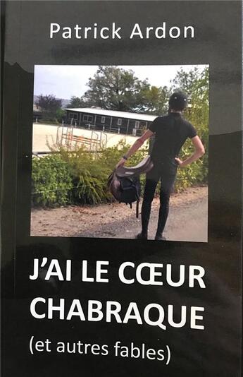 Couverture du livre « J'ai le coeur chabraque - (et autres fables) » de Patrick Ardon aux éditions Stimaridis