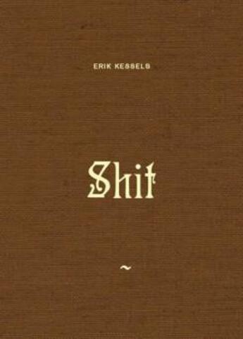 Couverture du livre « Erik kessels shit » de Erik Kessels aux éditions Rvb Books