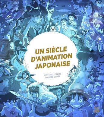 Couverture du livre « Un siècle d'animation japonaise » de Matthieu Pinon et Philippe Bunel aux éditions Ynnis