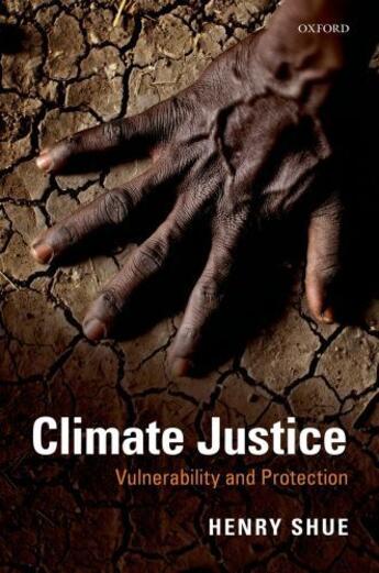 Couverture du livre « Climate Justice: Vulnerability and Protection » de Shue Henry aux éditions Oup Oxford