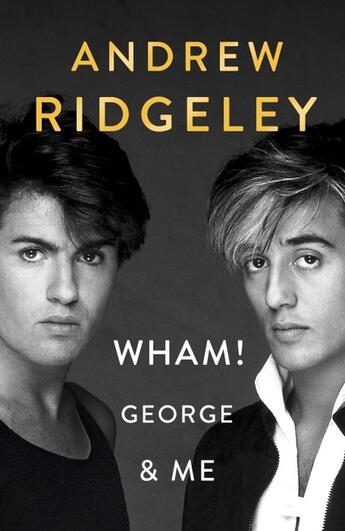 Couverture du livre « Wham! george & me » de Andrew Ridgeley aux éditions Penguin