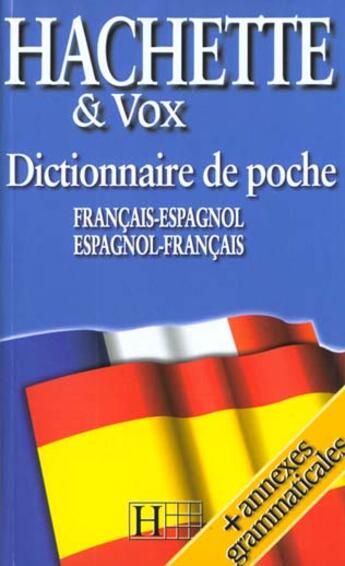 Couverture du livre « Dictionnaire hachette vox ; espagnol-francais, francais-espagnol » de Hachette Education aux éditions Hachette Education