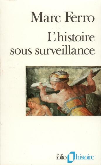 Couverture du livre « L'histoire sous surveillance » de Marc Ferro et Urbe Condita aux éditions Folio