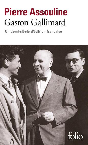 Couverture du livre « Gaston Gallimard ; un demi-siècle d'édition française » de Pierre Assouline aux éditions Folio