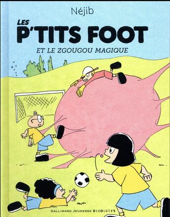 Couverture du livre « Les p'tits foot et le zgougou magique » de Nejib aux éditions Gallimard-jeunesse